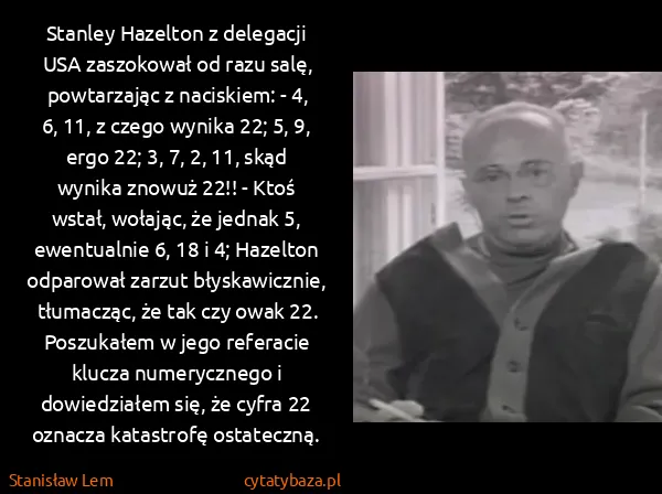 Stanisław Lem: Stanley Hazelton z delegacji USA zaszokował od razu...