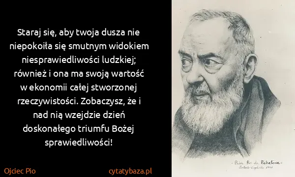 Ojciec Pio: Staraj się, aby twoja dusza nie niepokoiła się smutnym...