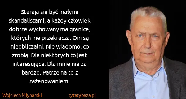 Wojciech Młynarski: Starają się być małymi skandalistami, a każdy człowiek...