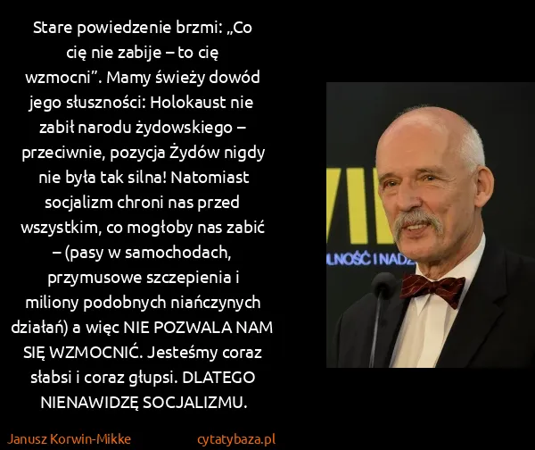 Janusz Korwin-Mikke: Stare powiedzenie brzmi: „Co cię nie zabije – to cię...