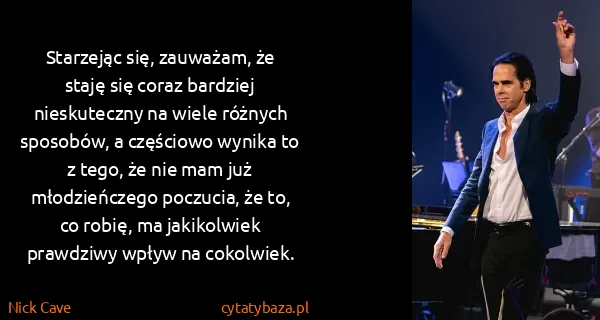 Nick Cave: Starzejąc się, zauważam, że staję się coraz bardziej...