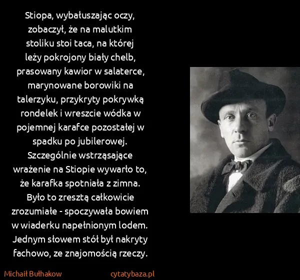 Michaił Bułhakow: Stiopa, wybałuszając oczy, zobaczył, że na malutkim...