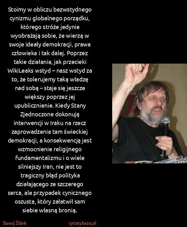 Slavoj Žižek: Stoimy w obliczu bezwstydnego cynizmu globalnego...