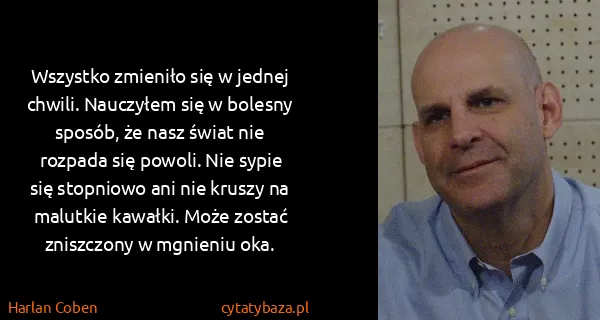 Harlan Coben: Wszystko zmieniło się w jednej chwili. Nauczyłem się w...