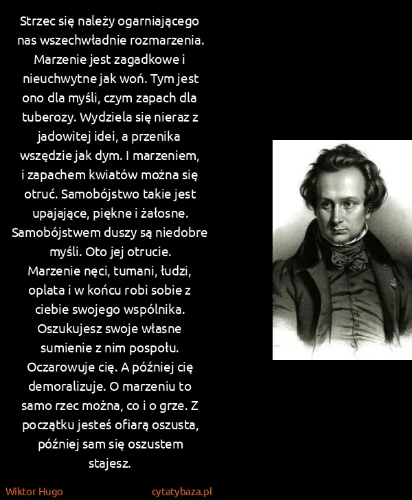 Wiktor Hugo: Strzec się należy ogarniającego nas wszechwładnie...
