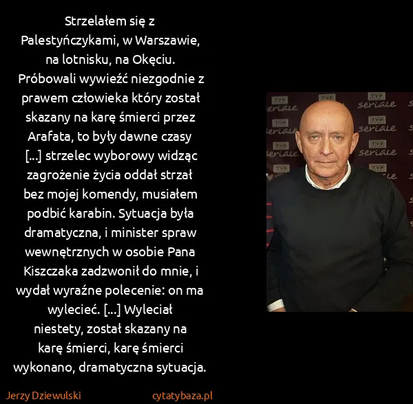Jerzy Dziewulski: Strzelałem się z Palestyńczykami, w Warszawie, na...