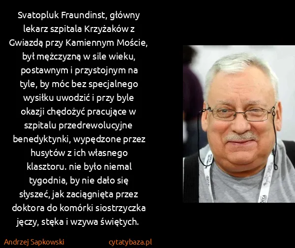 Andrzej Sapkowski: Svatopluk Fraundinst, główny lekarz szpitala Krzyżaków z...