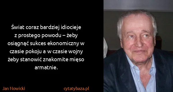 Jan Nowicki: Świat coraz bardziej idiocieje z prostego powodu – żeby...