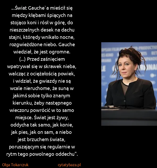 Olga Tokarczuk: ...Świat Gauche`a mieścił się między kłębami śpiących na...