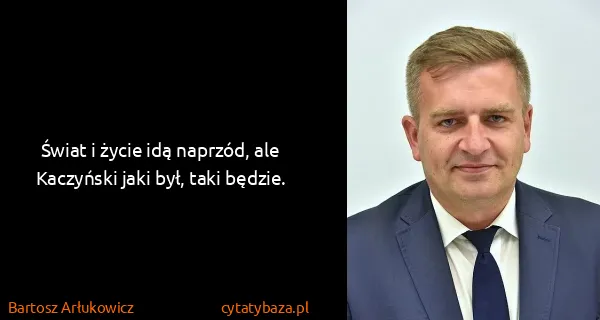 Bartosz Arłukowicz: Świat i życie idą naprzód, ale Kaczyński jaki był, taki...
