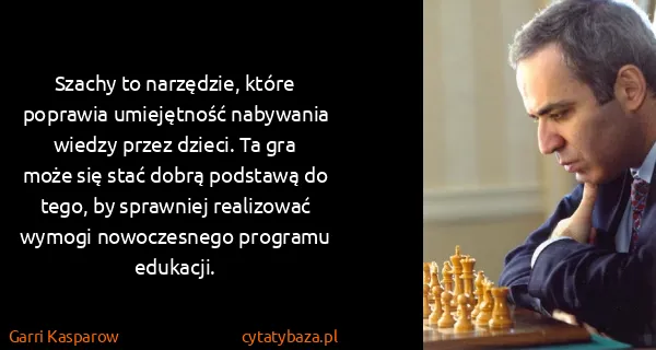 Garri Kasparow: Szachy to narzędzie, które poprawia umiejętność...