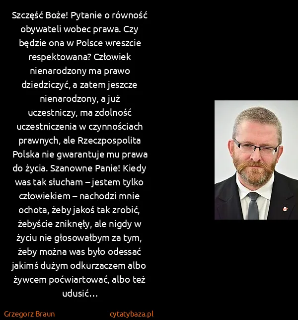 Grzegorz Braun: Szczęść Boże! Pytanie o równość obywateli wobec prawa....