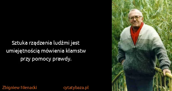 Zbigniew Nienacki: Sztuka rządzenia ludźmi jest umiejętnością mówienia...