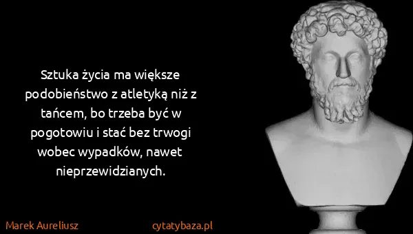Marek Aureliusz: Sztuka życia ma większe podobieństwo z atletyką niż z...