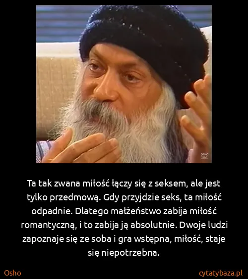 Osho: Ta tak zwana miłość łączy się z seksem, ale jest tylko...