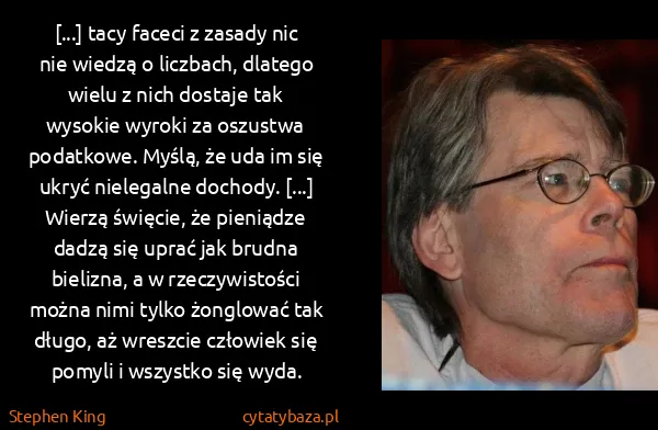 Stephen King: [...] tacy faceci z zasady nic nie wiedzą o liczbach,...