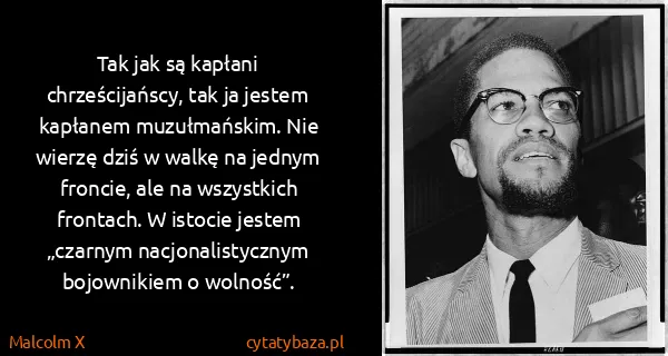 Malcolm X: Tak jak są kapłani chrześcijańscy, tak ja jestem...