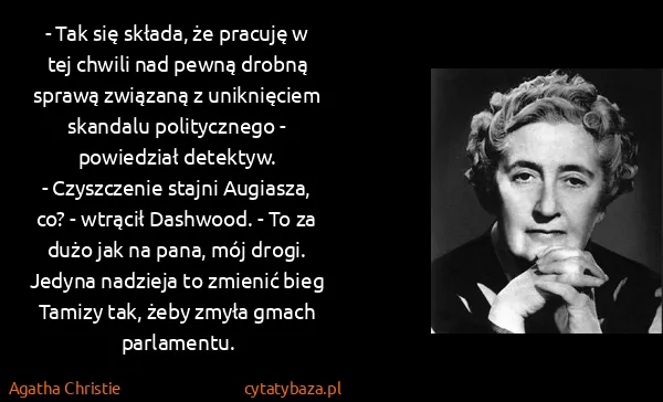 Agatha Christie: - Tak się składa, że pracuję w tej chwili nad pewną...