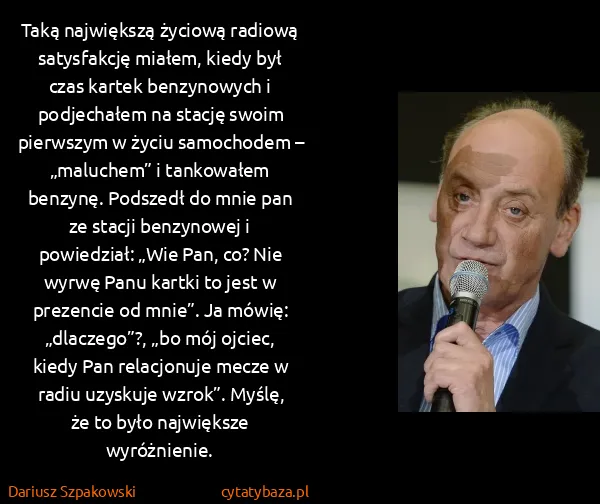 Dariusz Szpakowski: Taką największą życiową radiową satysfakcję miałem,...