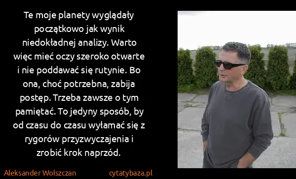 Aleksander Wolszczan: Te moje planety wyglądały początkowo jak wynik...