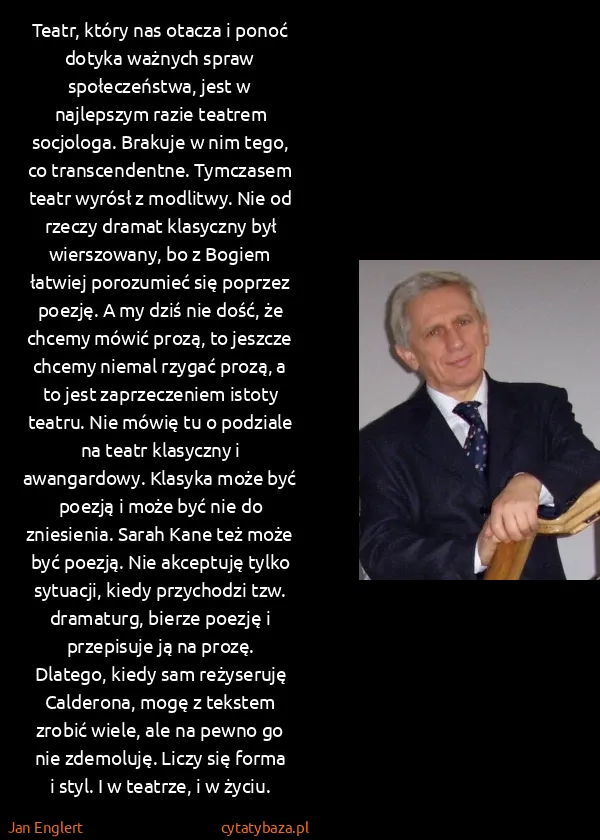 Jan Englert: Teatr, który nas otacza i ponoć dotyka ważnych spraw...