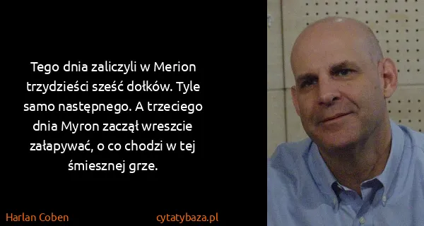 Harlan Coben: Tego dnia zaliczyli w Merion trzydzieści sześć dołków....