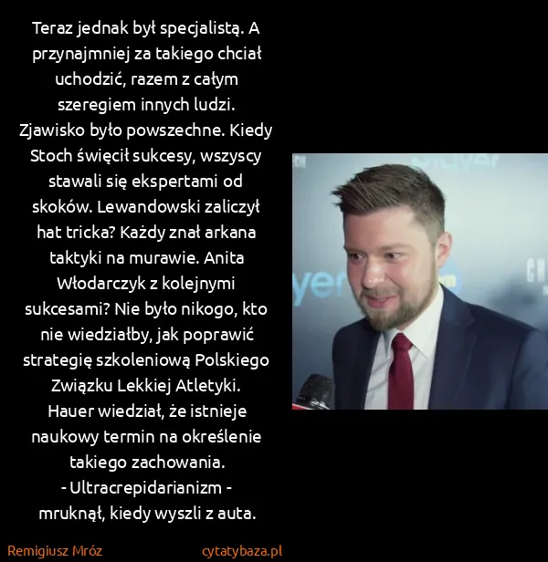 Remigiusz Mróz: Teraz jednak był specjalistą. A przynajmniej za takiego...