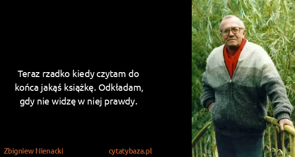 Zbigniew Nienacki: Teraz rzadko kiedy czytam do końca jakąś książkę....