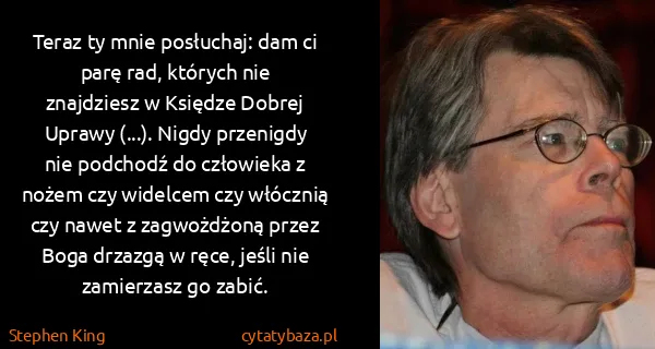 Stephen King: Teraz ty mnie posłuchaj: dam ci parę rad, których nie...