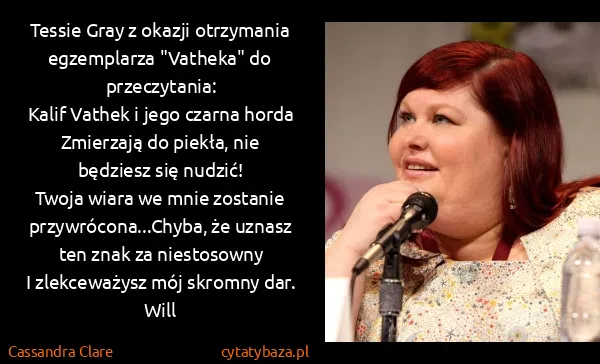 Cassandra Clare: Tessie Gray z okazji otrzymania egzemplarza "Vatheka" do...