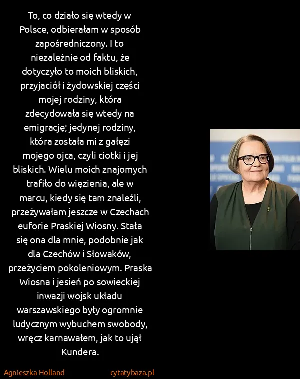 Agnieszka Holland: To, co działo się wtedy w Polsce, odbierałam w sposób...