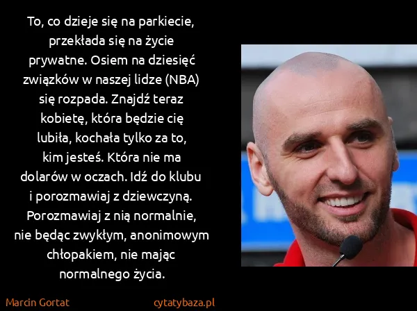 Marcin Gortat: To, co dzieje się na parkiecie, przekłada się na życie...