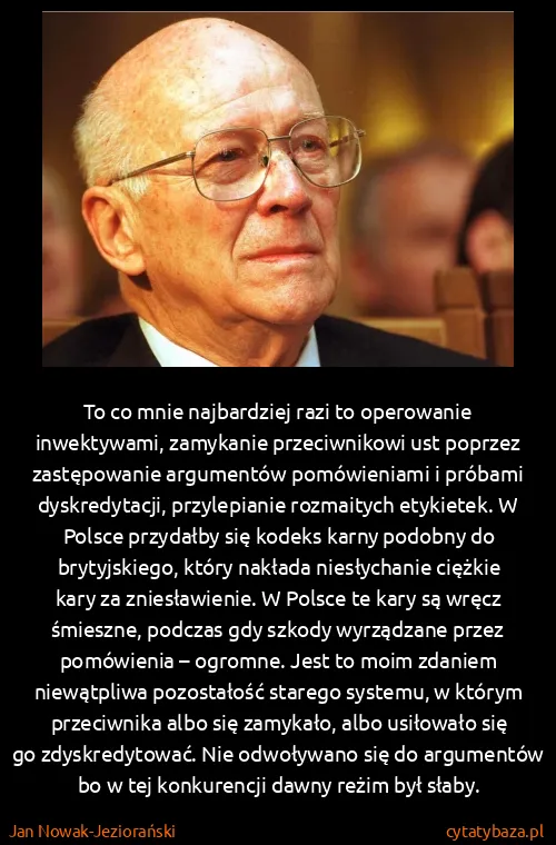 Jan Nowak-Jeziorański: To co mnie najbardziej razi to operowanie inwektywami,...