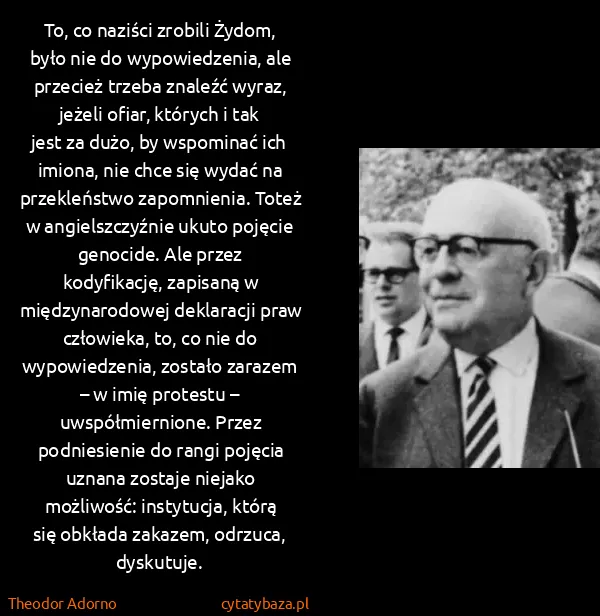 Theodor Adorno: To, co naziści zrobili Żydom, było nie do wypowiedzenia,...