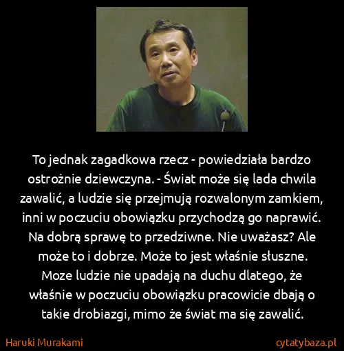 Haruki Murakami: To jednak zagadkowa rzecz - powiedziała bardzo ostrożnie...