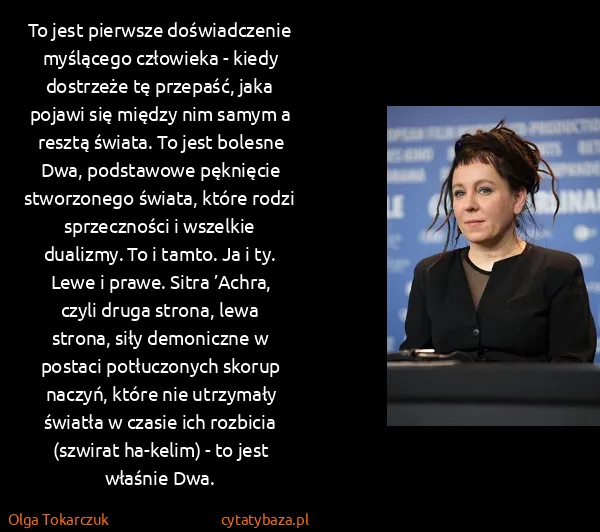 Olga Tokarczuk: To jest pierwsze doświadczenie myślącego człowieka -...