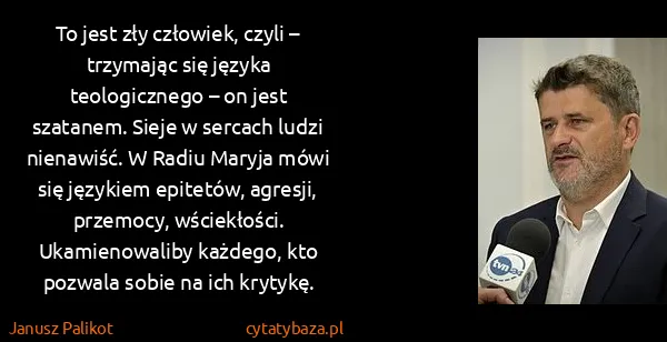 Janusz Palikot: To jest zły człowiek, czyli – trzymając się języka...