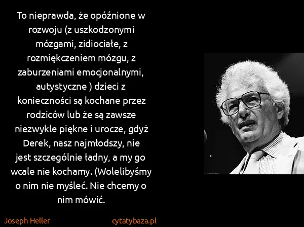 Joseph Heller: To nieprawda, że opóźnione w rozwoju (z uszkodzonymi...