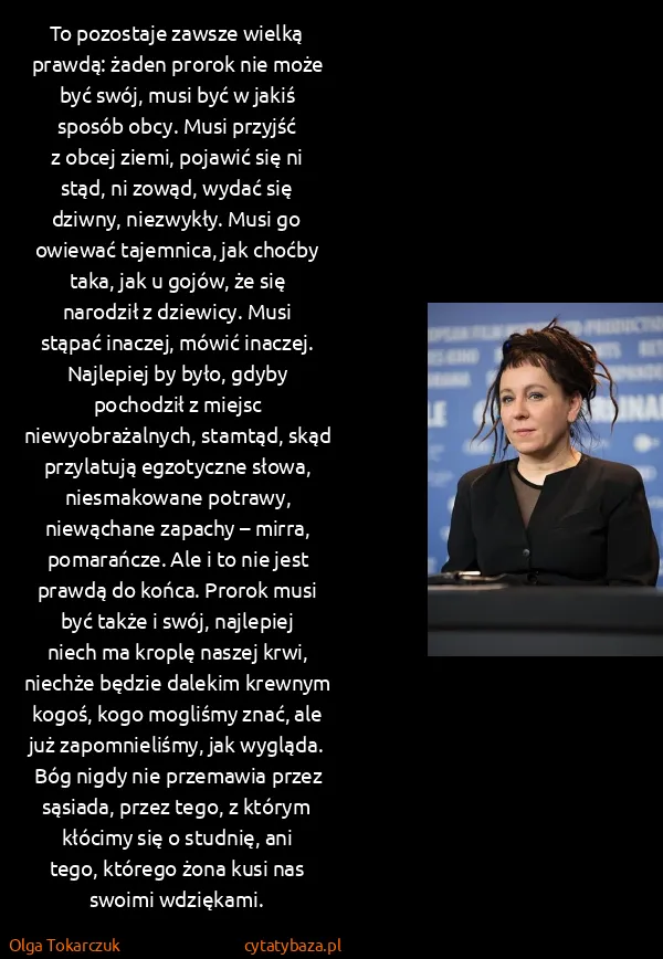Olga Tokarczuk: To pozostaje zawsze wielką prawdą: żaden prorok nie może...