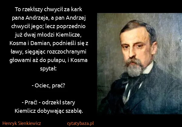 Henryk Sienkiewicz: To rzekłszy chwycił za kark pana Andrzeja, a pan Andrzej...