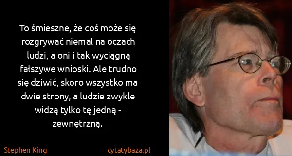 Stephen King: To śmieszne, że coś może się rozgrywać niemal na oczach...