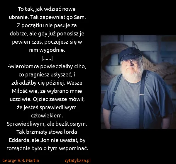 George R.R. Martin: To tak, jak wdziać nowe ubranie. Tak zapewniał go Sam. Z...