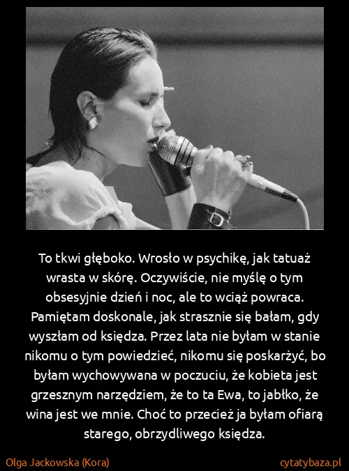 Olga Jackowska (Kora): To tkwi głęboko. Wrosło w psychikę, jak tatuaż wrasta w...