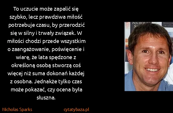 Nicholas Sparks: To uczucie może zapalić się szybko, lecz prawdziwa...