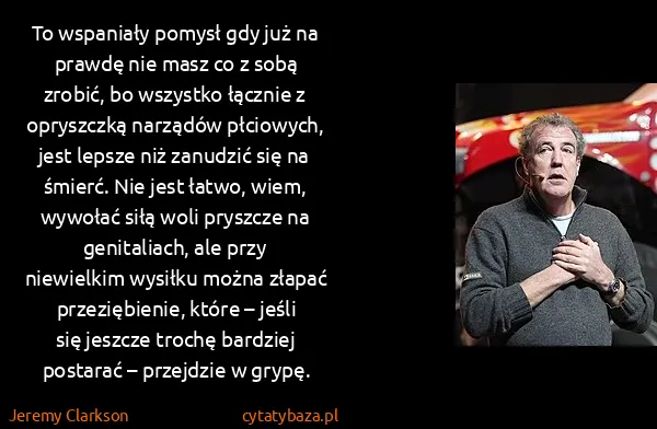 Jeremy Clarkson: To wspaniały pomysł gdy już na prawdę nie masz co z sobą...