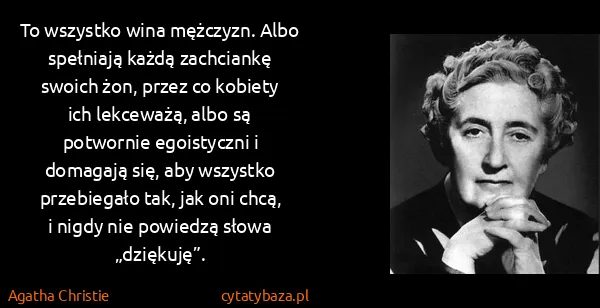Agatha Christie: To wszystko wina mężczyzn. Albo spełniają każdą...