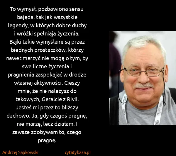 Andrzej Sapkowski: To wymysł, pozbawiona sensu bajęda, tak jak wszystkie...