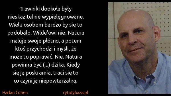 Harlan Coben: Trawniki dookoła były nieskazitelnie wypielęgnowane....