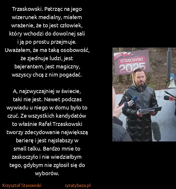 Krzysztof Stanowski: Trzaskowski. Patrząc na jego wizerunek medialny, miałem...
