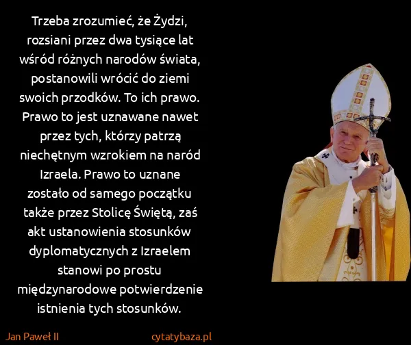 Jan Paweł II: Trzeba zrozumieć, że Żydzi, rozsiani przez dwa tysiące...
